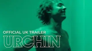 URCHIN - Official UK Trailer - In Cinemas Now
