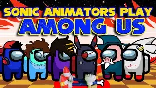 Sonic Animators play AMONG US  [GOAL RING]