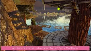 Ark Survival Evolved - Structures Plus (S+) Part 2 Mod Review