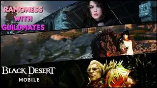 Black Desert Mobile | Ramoness with Guildmates |