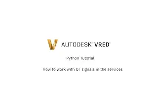 VRED Python Tutorial 10 - How to work with QT signals in the services