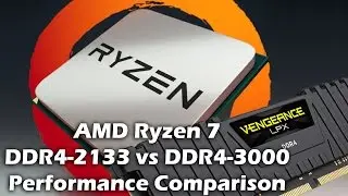 AMD Ryzen 7 Memory Performance - DDR4-2133 vs DDR4-3000 Comparison