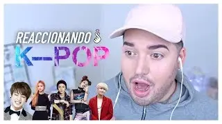 REACCIONANDO AL K-POP POR PRIMERA VEZ (BTS, EXO, BLACKPINK, SUPER JUNIOR)