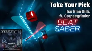 Beat Saber | Take Your Pick - Ice Nine Kills ft. Corpsegrinder