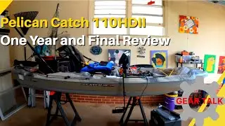 Pelican Catch 110 HDII - Final Thoughts After 1-Year