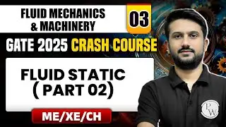 Fluid Mechanics & Machinery 03 | Fluid static ( Part 02) | Mechanical | GATE 2025 Crash Course