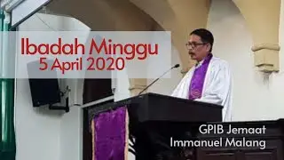 Ibadah Minggu GPIB Immanuel Malang 5 April 2020