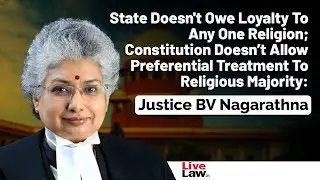 'Secular State Doesn't Owe Loyalty To Any Religion, No Preferential Treatment To Religious Majority'