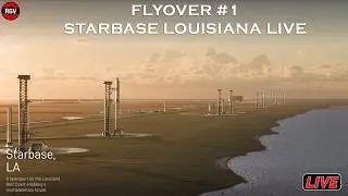 RGV's Flyover #1 Starbase Louisiana LIVE