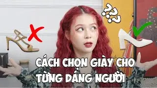 Những Đôi Giày Cần Có Và Cách Chọn Cho Từng Dáng Người ^^
