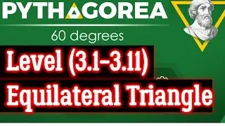 Pythagorea 60 degrees Level (3.1-3.11) Equilateral Triangle complete Solution