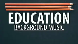 Educational Background Music / Education Background Music