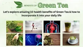 Let's explore amazing 10 health benefits of Green Tea & how to incorporate in into your daily life.