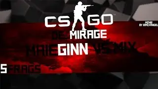MaiEGinN vs MIX @ 5 frags