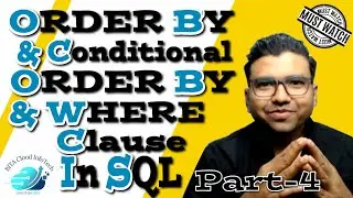 SQL Sorting Secrets: Exploring ORDER BY & Conditional ORDER BY, Where Clauses in Depth 
