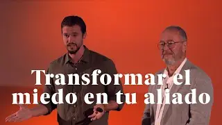 Transform FEAR into your ALLY 😱 Enric and David Corbera Conference