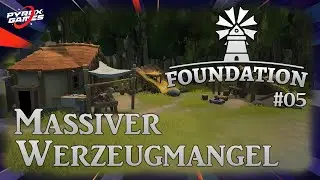 Massiver Werkzeugmangel - Die ultimative Spielflussbremse | #05 | Foundation