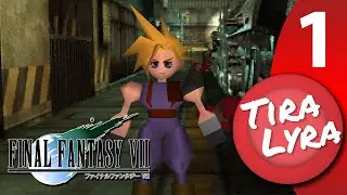 [Lyra] Final Fantasy VII (Stream 1)