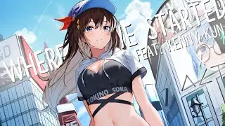 Nightcore - Where We Started (Lyrics) | Feat. @KennyKun