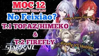 [HONKAI STAR RAIL] MOC12 No Feixiao? Topaz Himeko 1st Node & Firefly 2nd Node Scalegorge Tidalflow