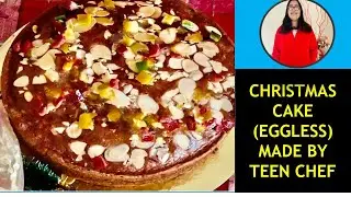 Eggless Christmas cake recipe made by TEEN CHEF, no alcohol