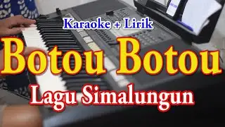 BOTOU BOTOU [KARAOKE] LAGU SIMALUNGUN