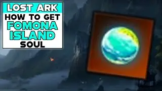LOST ARK How To Get FOMONA ISLAND SOUL
