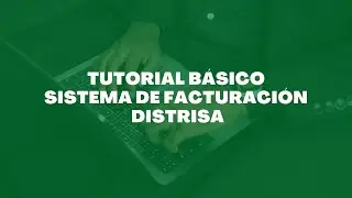 TUTORIAL FÁCIL DE SISTEMA DE FACTURACIÓN -  DISTRISA COMPANY