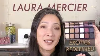 REVIEW - Laura Mercier Exotics Redefined Palette w/ Swatches & Demo!