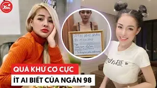 Quá khứ cơ cực ít ai biết của Ngân 98: Từng suýt kết hôn năm 18 tuổi, không có bạn bè vì nghèo
