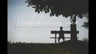 Maghihintay ako -Mackfirst | Koneb | Natoy |Jasmil & Adrian
