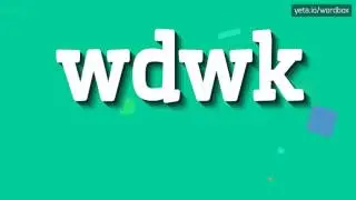 WDWK - HOW TO PRONOUNCE IT!?