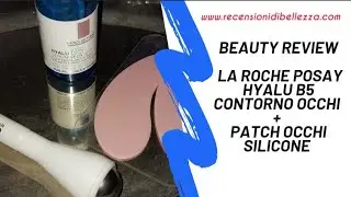 Beauty Review ❤️ #LaRochePosay Siero contorno occhi + #Patch occhi in silicone - La combo preferita