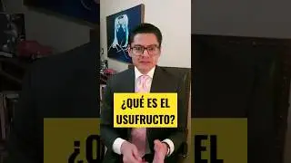 WHAT IS USUFRUCT? 