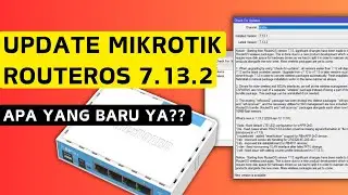 Mikrotik Update 7.13.2 - What's new in this version? Watch the full video - Mikrotik RouterOS