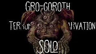 SOLO Traces of Gro-goroth Terror and Starvation Boss Fight | Fear and Hunger
