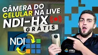 NDI | HX GRÁTIS!!! Transforme seu celular em câmera NDI, usando vMix
