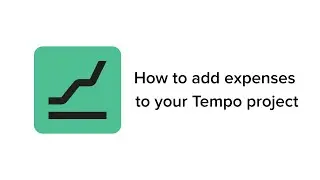 Financial Manager onboarding: 3 - How to add expenses to your Tempo project