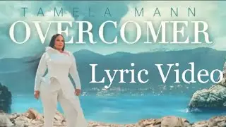 Tamela Mann - Overcomer LYRICS