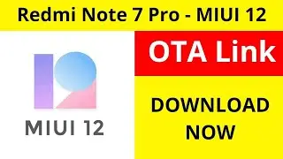 Redmi Note 7 Pro MIUI 12 Stable Update - Good News For Redmi Note 7 Pro Users - MIUI 12 OTA Link