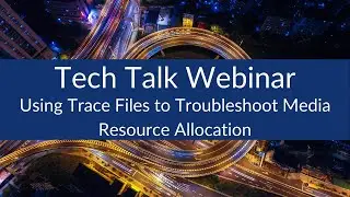 Using Trace Files to Troubleshoot Media Resource Allocation