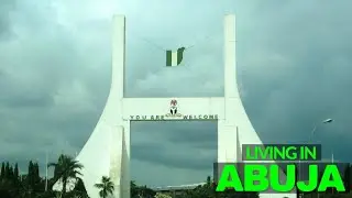 What it's like living in Abuja, Nigeria
