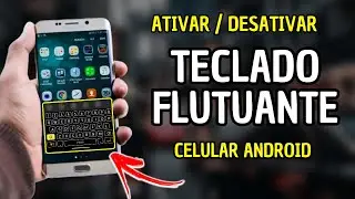 Como Ativar ou Desativar Teclado Flutuante no Android