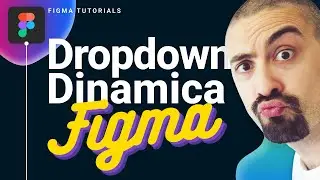 Come creare una Dropdown dinamica in Figma - 😱