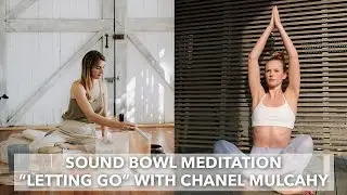 Sound Bowl Meditation with Chanel Mulcahy | Anne V