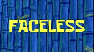 Let's Go! FACELESS!?