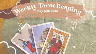 Weekly Tarot Reading - May 14