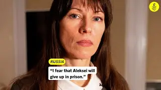 RUSSIA: - I'm afraid Aleksei will give up in prison