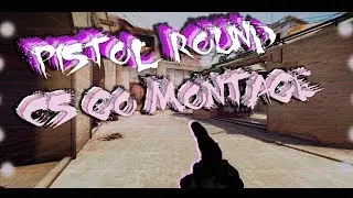 Pistol Round - CS:GO Montage