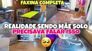 *NÃO É FÁCIL SER MÃE SOLO*🥺 FAXINA COMPLETA + DESABAFO + ABRI MEU CORAÇÃO ❤️